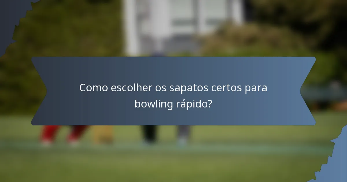 Como escolher os sapatos certos para bowling rápido?