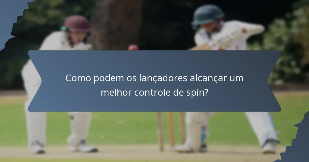 Como podem os lançadores alcançar um melhor controle de spin?